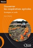 Xavier Hollandts - Gouverner les coopératives agricoles - Stratégies et outils.