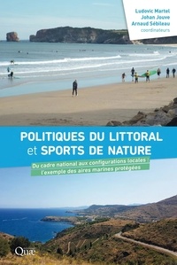 Ludovic Martel et Johan Jouve - Politiques du littoral et sports de nature - Du cadre national aux configurations locales : l'exemple des aires marines protégées.