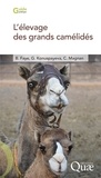Bernard Faye et Gaukhar Konuspayeva - L'élevage des grands camélidés.
