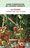Dominique Blancard et Frédéric Serre - Guide d'observation de l'ouvrier serriste - La tomate.