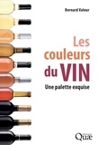 Bernard Valeur - Les couleurs du vin - Une palette exquise.