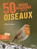 Frédéric Archaux - 50 idées fausses sur les oiseaux.