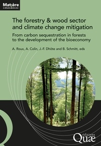 Alice Roux et Antoine Colin - The forestry and wood sector and climate change mitigation - From carbon sequestration in forests to the development of the bioeconomy.