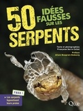 Françoise Serre-Collet - 50 idées fausses sur les serpents.