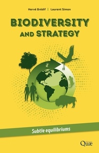 Laurent Simon et Hervé Bredif - Biodiversity and strategy - Subtle equilibriums.