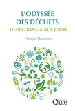 Christian Duquennoi - L'odyssée des déchets - Du big bang à nos jours.