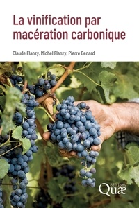 Claude Flanzy et Michel Flanzy - La vinification par macération carbonique.