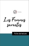  Molière - Analyse de l'œuvre : Les Femmes savantes (résumé et fiche de lecture plébiscités par les enseignants sur fichedelecture.fr).