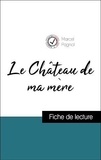 Marcel Pagnol - Analyse de l'œuvre : Le Château de ma mère (résumé et fiche de lecture plébiscités par les enseignants sur fichedelecture.fr).