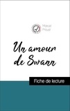 Marcel Proust - Analyse de l'œuvre : Un amour de Swann (résumé et fiche de lecture plébiscités par les enseignants sur fichedelecture.fr).