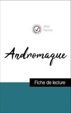 Jean Racine - Analyse de l'œuvre : Andromaque (résumé et fiche de lecture plébiscités par les enseignants sur fichedelecture.fr).