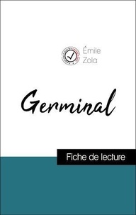 Emile Zola - Analyse de l'œuvre : Germinal (résumé et fiche de lecture plébiscités par les enseignants sur fichedelecture.fr).