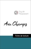 Guy de Maupassant - Analyse de l'œuvre : Aux Champs (résumé et fiche de lecture plébiscités par les enseignants sur fichedelecture.fr).
