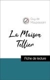 Guy de Maupassant - Analyse de l'œuvre : La Maison Tellier (résumé et fiche de lecture plébiscités par les enseignants sur fichedelecture.fr).