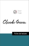 Victor Hugo - Analyse de l'œuvre : Claude Gueux (résumé et fiche de lecture plébiscités par les enseignants sur fichedelecture.fr).