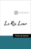  Shakespeare - Analyse de l'œuvre : Le Roi Lear (résumé et fiche de lecture plébiscités par les enseignants sur fichedelecture.fr).
