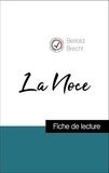 Bertold Brecht - Analyse de l'œuvre : La Noce (résumé et fiche de lecture plébiscités par les enseignants sur fichedelecture.fr).