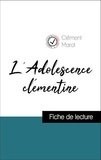 Clément Marot - Analyse de l'œuvre : L'Adolescence clémentine (résumé et fiche de lecture plébiscités par les enseignants sur fichedelecture.fr).