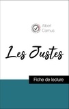 Albert Camus - Analyse de l'œuvre : Les Justes (résumé et fiche de lecture plébiscités par les enseignants sur fichedelecture.fr).