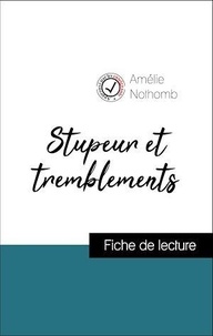 Amélie Nothomb - Analyse de l'œuvre : Stupeur et tremblements (résumé et fiche de lecture plébiscités par les enseignants sur fichedelecture.fr).
