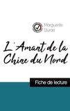 Marguerite Duras - L'Amant de la Chine du Nord de Marguerite Duras (fiche de lecture et analyse complète de l'oeuvre).