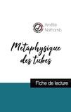 Amélie Nothomb - Métaphysique des tubes de Amélie Nothomb (fiche de lecture et analyse complète de l'oeuvre).