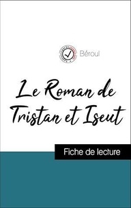  Béroul - Analyse de l'œuvre : Le Roman de Tristan et Iseut (résumé et fiche de lecture plébiscités par les enseignants sur fichedelecture.fr).