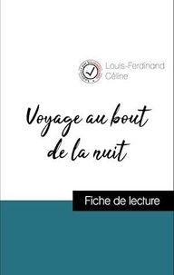 Louis-Ferdinand Céline - Analyse de l'œuvre : Voyage au bout de la nuit (résumé et fiche de lecture plébiscités par les enseignants sur fichedelecture.fr).