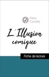 Pierre Corneille - Analyse de l'œuvre : L'Illusion comique (résumé et fiche de lecture plébiscités par les enseignants sur fichedelecture.fr).