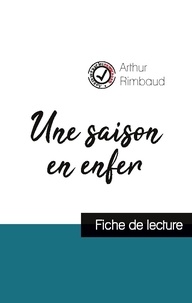 Arthur Rimbaud - Une saison en enfer de Arthur Rimbaud (fiche de lecture et analyse complète de l'oeuvre).