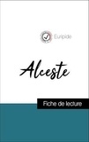  Euripide - Analyse de l'œuvre : Alceste (résumé et fiche de lecture plébiscités par les enseignants sur fichedelecture.fr).