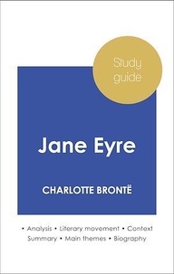 Charlotte Brontë - Study guide Jane Eyre (in-depth literary analysis and complete summary).