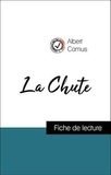 Albert Camus - Analyse de l'œuvre : La Chute (résumé et fiche de lecture plébiscités par les enseignants sur fichedelecture.fr).