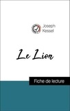 Joseph Kessel - Analyse de l'œuvre : Le Lion (résumé et fiche de lecture plébiscités par les enseignants sur fichedelecture.fr).