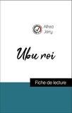 Alfred Jarry - Analyse de l'œuvre : Ubu roi (résumé et fiche de lecture plébiscités par les enseignants sur fichedelecture.fr).