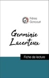  Frères Goncourt - Analyse de l'œuvre : Germinie Lacerteux (résumé et fiche de lecture plébiscités par les enseignants sur fichedelecture.fr).