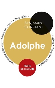 Benjamin Constant - Fiche de lecture Adolphe (Étude intégrale).