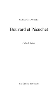 Fiche de lecture Bouvard et Pécuchet de Gustave Flaubert (analyse littéraire de référence et résumé complet)
