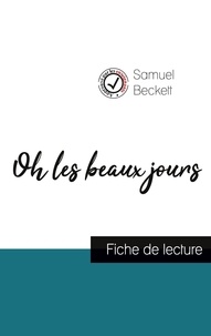 Samuel Beckett - Oh les beaux jours de Samuel Beckett (fiche de lecture et analyse complète de l'oeuvre).