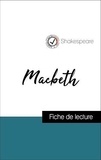  Shakespeare - Analyse de l'œuvre : Macbeth (résumé et fiche de lecture plébiscités par les enseignants sur fichedelecture.fr).