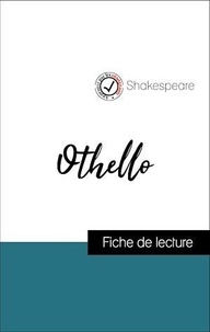  Shakespeare - Analyse de l'œuvre : Othello (résumé et fiche de lecture plébiscités par les enseignants sur fichedelecture.fr).