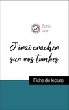 Boris Vian - Analyse de l'œuvre : J'irai cracher sur vos tombes (résumé et fiche de lecture plébiscités par les enseignants sur fichedelecture.fr).