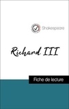  Shakespeare - Analyse de l'œuvre : Richard III (résumé et fiche de lecture plébiscités par les enseignants sur fichedelecture.fr).