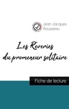 Jean-Jacques Rousseau - Les Rêveries du promeneur solitaire de Jean-Jacques Rousseau (fiche de lecture et analyse complète de l'oeuvre).