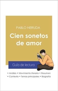 Pablo Neruda - Guía de lectura Cien sonetos de amor (análisis literario de referencia y resumen completo).