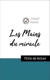 Joseph Kessel - Analyse de l'œuvre : Les Mains du miracle (résumé et fiche de lecture plébiscités par les enseignants sur fichedelecture.fr).