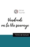 Michel Tournier - Vendredi ou la Vie sauvage de Michel Tournier (fiche de lecture et analyse complète de l'oeuvre).