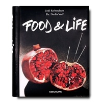 Joël Robuchon et Nadia Volf - Food & Life - Le goût et la vie.