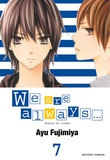 Ayu Fujimiya - We are always... Tome 7 : .