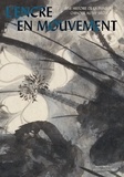 Eric Lefebvre et Maël Bellec - L'encre en mouvement - Une histoire de la peinture chinoise au XXe siècle.